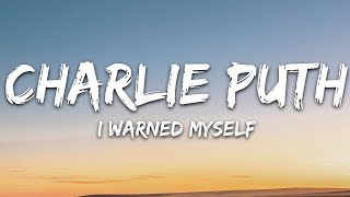 Charlie Puth - I Warned Myself (Lyrics)
