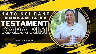 Hato ngi dang donkam ia ka testament kaba rim? | Pastor Bantei | Potternet tv | Khubor Step 2022