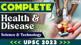 Science \u0026 Technology-Complete Health \u0026 Disease | UPSC 2023 | OnlyIAS