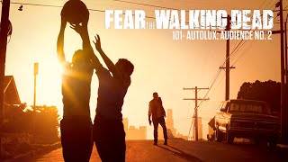 101 - Autolux: Audience No  2 (Fear The Walking Dead)