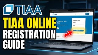How to register with TIAA - Detailed Guide