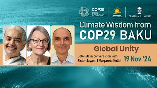 Climate Wisdom COP 29 | Global Unity | BK Jayanti, Margareta Koltai