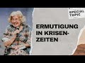 Ermutigung in Krisenzeiten | Maria Prean