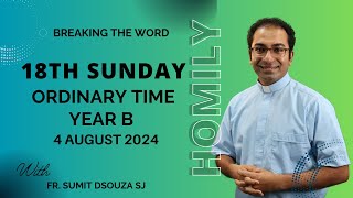 Homily 18th Sunday In Ordinary Time Year B I Homily 4 August 2024 Year ...