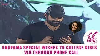 Anupama Special Wishes to College Girls Via Through Phone Call @Tej I Love You Pre Release Event