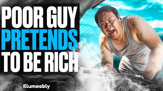 POOR Guy Pretends To Be RICH To Get Girlfriend, What Happens Is Shocking | Illumeably