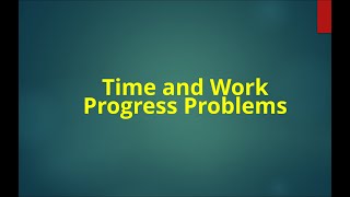 Time Works and Progress Problems