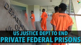 US Justice Dept to End Private Federal Prisons