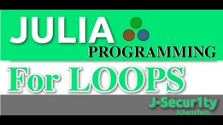 Julia Programming Tutorials:For Loops