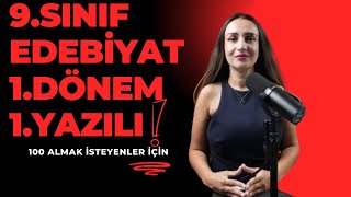 9.SINIF EDEBİYAT 1.DÖNEM 1.YAZILI / YENİ MÜFREDAT / MEB ORTAK YAZILILAR