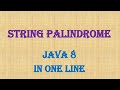 Srtring Palindrome - Java interview questions (Java 8)