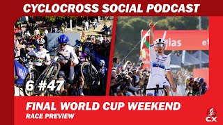 Final World Cup Weekend Preview | Cyclocross Social Podcast S6E47