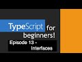 TypeScript for Beginners - Interfaces