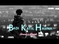 KAKA SHAPE FULL SONG FO FI#LATEST PUNJABI SONG 2023##BADI KATIL HASINA||AK LO FI CREATION||