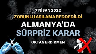 Almanya'da sürpriz karar: Zorunluluk reddedildi - 7 Nisan 2022 Oktan Erdikmen