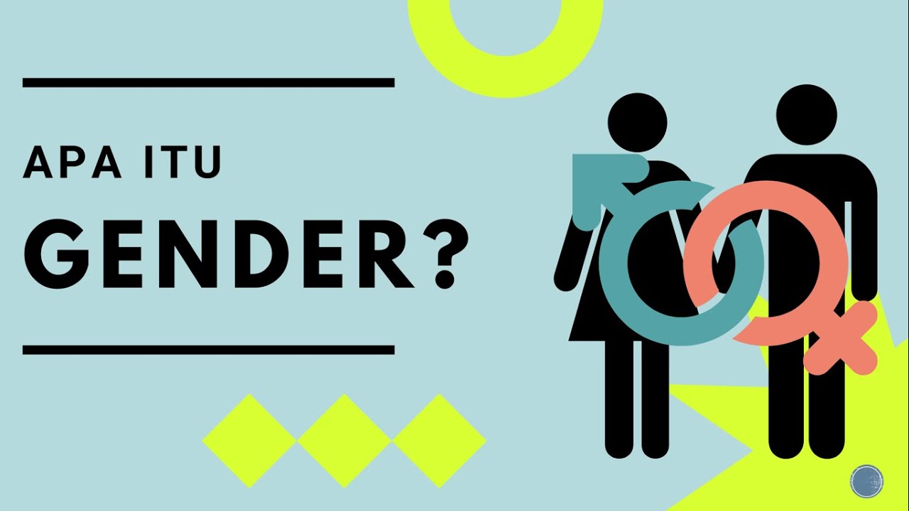 Apa Itu Gender / Pengertian Gender ? Materi Teori Gender Untuk Sahabat ...