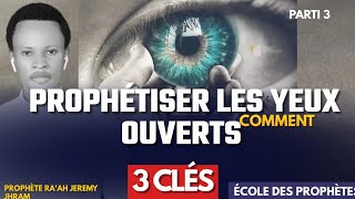 COMMENT ACTIVER LE PROPHÉTIQUE (3CLés pour Prophétiser avec détails vidéo intégrante)