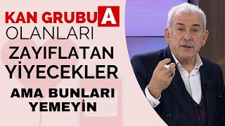 Kan grubu A olanları zayıflatan yiyecekler! Ama bu besinlerden uzak durun!