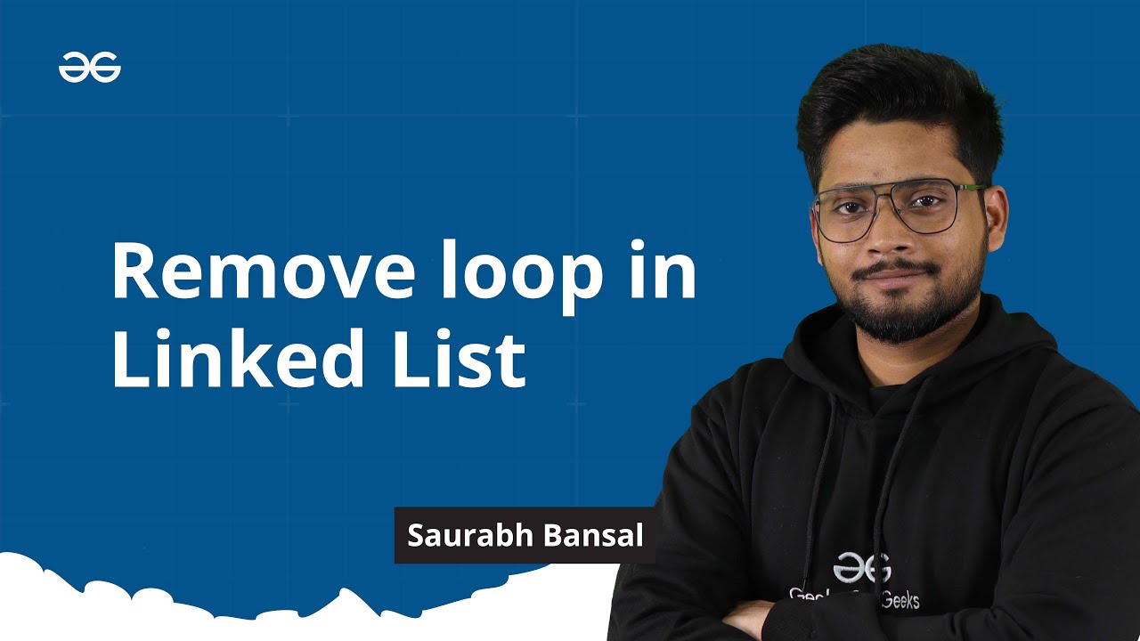 L 16 Remove Loop In Linked List Linked List Series Geeksforgeeks