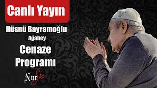 HÜSNÜ BAYRAMOĞLU AĞABEY CENAZE PROGRAMI [CANLI]