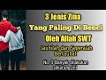 3 Jenis zina yang di benci Allah SWT. Jauhilah...