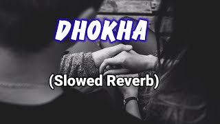 Dhokha [Slowed+Reverb]| Arijit Singh| #dhokha #slowedreverb