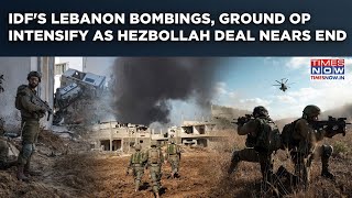 IDF's Fierce Lebanon Op: Bombings, Ground Attacks Intensify| What Next As Hezbollah Deal Nears End?