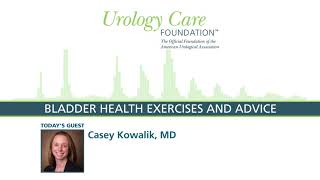 Bladder Health Exercises and Advice - Urology Care Podcast