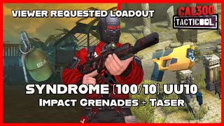 TACTICOOL: VIEWER REQUEST - SYNDROME (100/10) UU10 (🟡🟡🟡) Impact Grenades + Taser