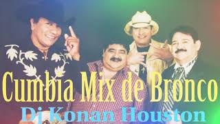 Bronco (Cumbias inmortales Mix # 1), Dj Konan Houston 713 418 9711.