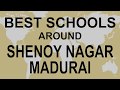 Schools around Shenoy Nagar Madurai   CBSE, Govt, Private, International | Total Padhai