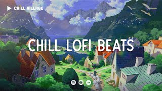 Peaceful Village 🕊️ Chill Lofi Mix [chill lo-fi hip hop beats]