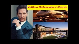 Matthew McConaughey Net Worth, Cars, House, Private Jets and Luxurious Lifestyle