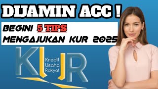 BONGKAR CARA ACC KUR !!! 5 TIPS AGAR PENGAJUAN KUR 2025 DITERIMA ✅ | NO 5 BANYAK YANG BELUM TAU 🔥