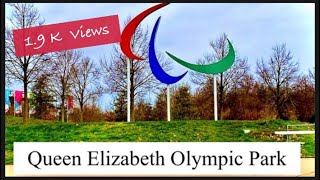 Queen Elizabeth🎖Olympic Park - London | London Wanderer