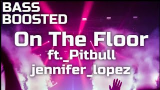 On The Floor ft. Pitbull (Jennifer Lopez) slowed reverb [audio edit]BASS BOOSTED /lofi songs english