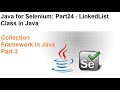 Java for Selenium | Part24 | What is LinkedList in Java?