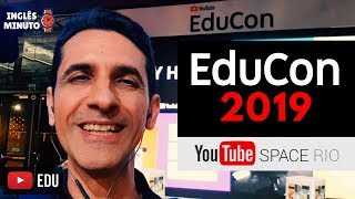 Minha participação na EDUCON 2019 - YOUTUBE SPACE RIO - Youtube EDU - Fundação Lemann