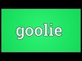 Goolie Meaning