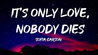 Sofia Carson - It's only LOVE, nobody DIES (Lyrics)