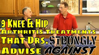 9 Knee & Hip Arthritis Treatments That Drs. Strongly Advise AGAINST- #4 Will Shock You!
