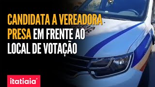 CANDIDATA A VEREADORA É PRESA EM FRENTE A LOCAL DE VOTAÇÃO QUE FOI LOCAL DE TIROTEIO