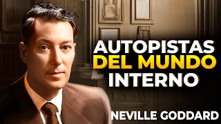 🌟🛤️ Autopistas del Mundo Interno: Secretos de Neville Goddard para Manifestar tu Realidad 🚀✨