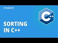Sorting In C++ | Sorting Algorithms - Bubble, Selection, Insertion Sort | C++ Tutorial | Simplilearn