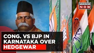 Congress Neta Slams RSS Founder Hedgewar | Sparks Massive Row In Karnataka | Why Is BJP Angry?