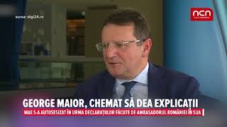 George Maior, chemat sa dea explicatii