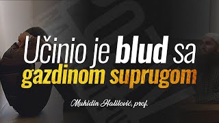 UČINIO JE BLUD SA GAZDINOM SUPRUGOM - Muhidin Halilović, prof. ᴴᴰ┇Poziv na pravi put