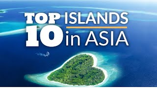 Top 10 Islands in Asia 2019 | Travel Destinations