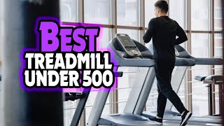 🔶Top 5: BEST Treadmill Under 500 In 2023 🏆 [ Best Treadmill For Home Under $500  ]