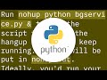 How to run a script in the background even after I logout SSH?